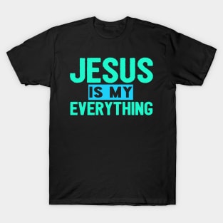 Jesus Is My Everything T-Shirt